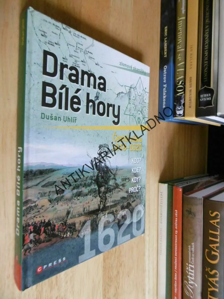 DRAMA BÍLÉ HORY, ČESKÁ VÁLKA 1618-1620, DUŠAN UHLÍŘ, **an