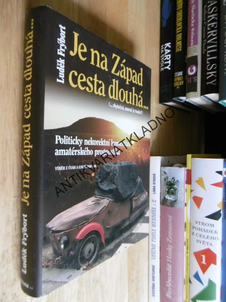 JE NA ZÁPAD CESTA DLOUHÁ... (ZBYTEČNÁ, MARNÁ JE TOUHA?) LUDĚK FRÝBORT, **an