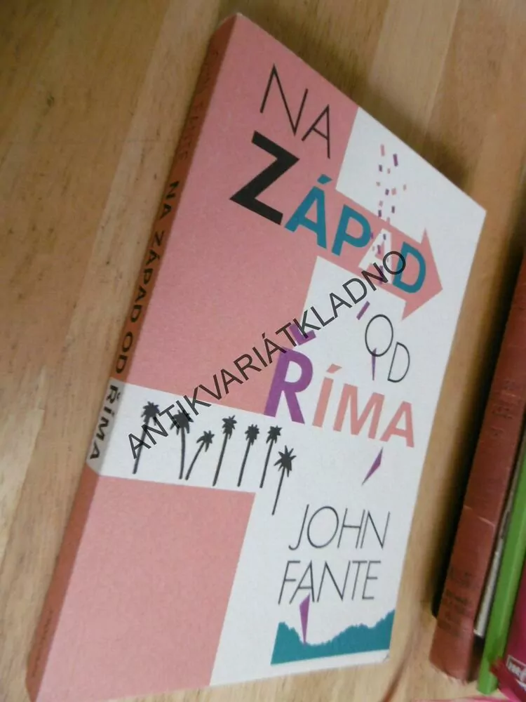 NA ZÁPAD OD ŘÍMA, JOHN FANTE, **an