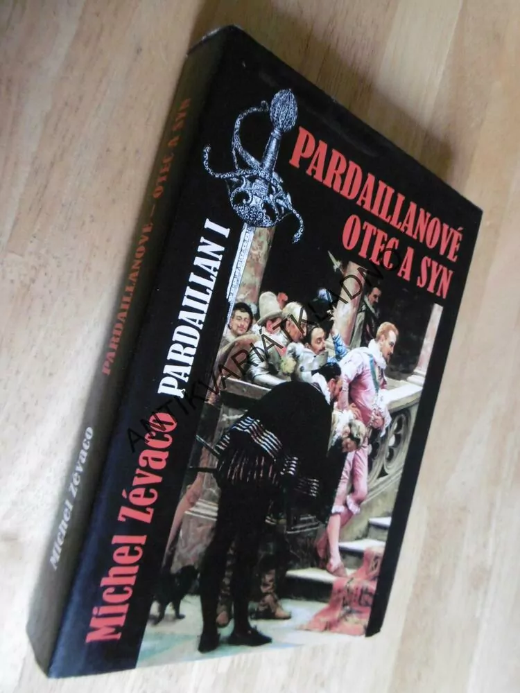 PARDAILLAN I., PARDAILLANOVÉ OTEC A SYN, MICHEL ZÉVACO, **an