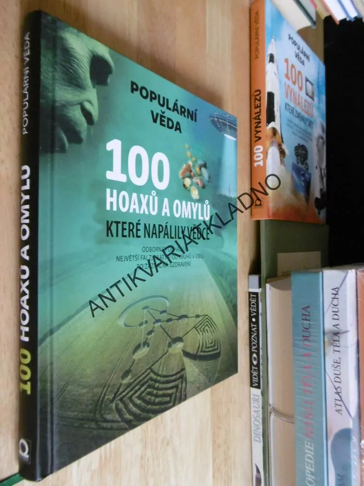 100 HOAXŮ A OMYLŮ, KTERÉ NAPÁLILY VĚDCE,