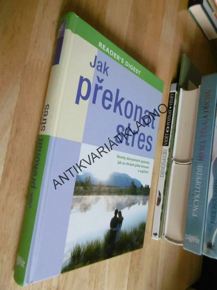 JAK PŘEKONAT STRES, STOVKY DŮMYSLNÝCH ZPŮSOBŮ, JAK SE CHRÁNIT PŘED STRESEM A NAPĚTÍM, **an