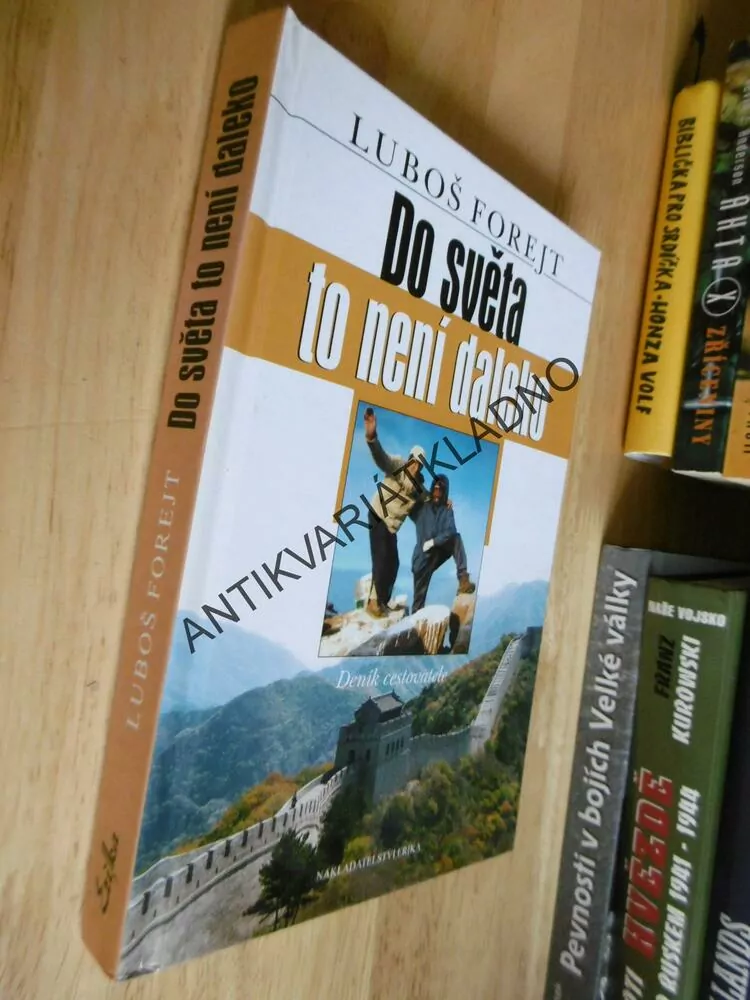 DO SVĚTA TO NENÍ DALEKO, LUBOŠ FOREJT-autogram, DENÍK CESTOVATELE, **an