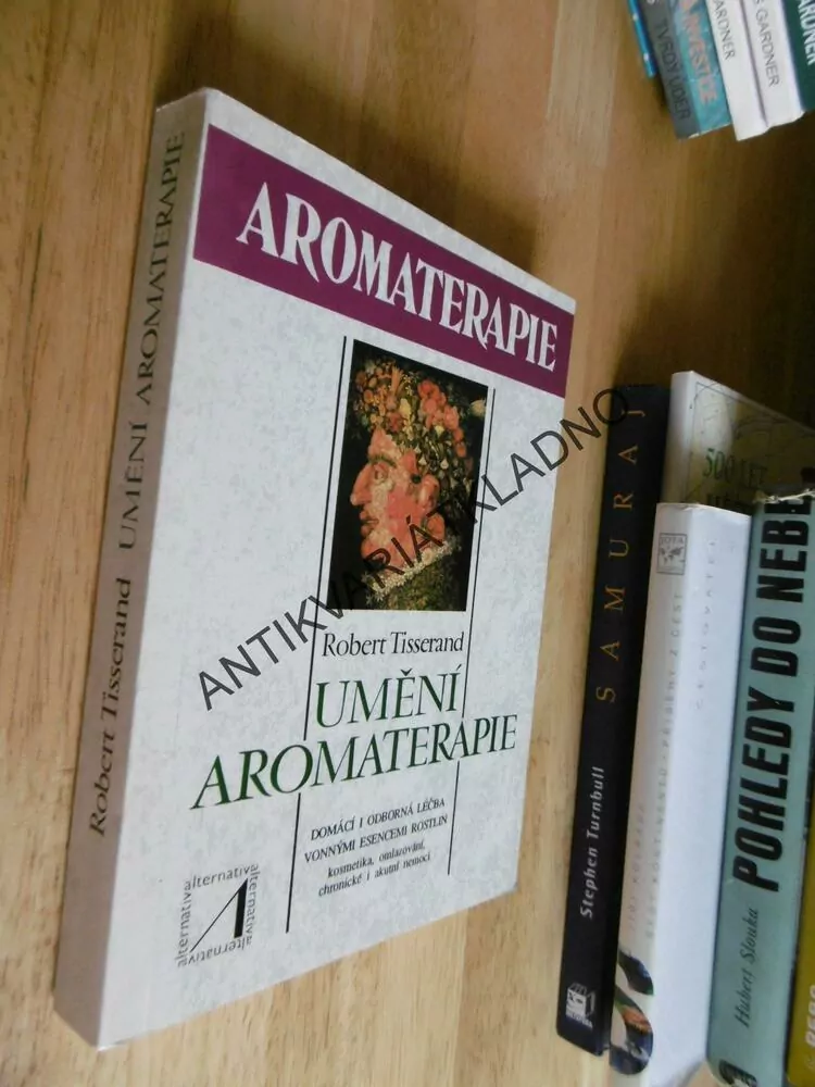 UMĚNÍ AROMATERAPIE, ROBERT TISSERAND, 