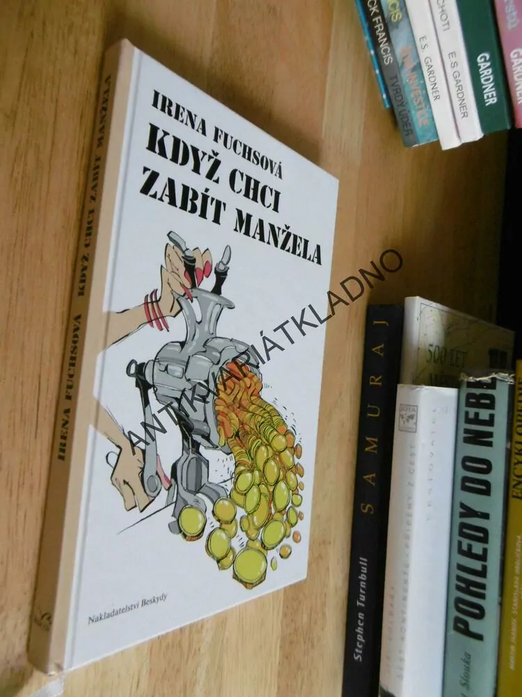 KDYŽ CHCI ZABÍT MANŽELA, IRENA FUCHSOVÁ