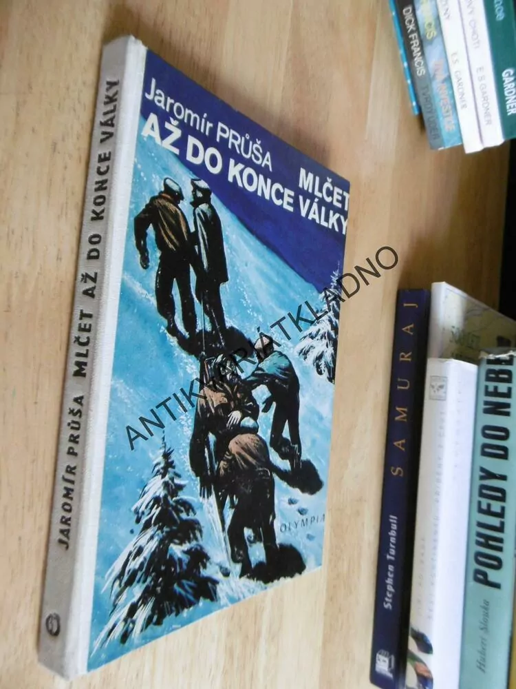 MLČET AŽ DO KONCE VÁLKY, JAROMÍR PRŮŠA, **an