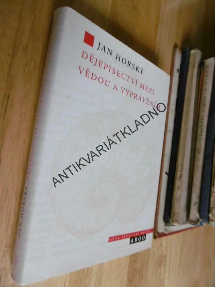 DĚJEPISECTVÍ MEZI VĚDOU A VYPRÁVĚNÍM, JAN HORSKÝ - AUTOGRAM