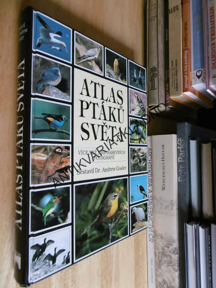 ATLAS PTÁKŮ SVĚTA, VÍCE NĚŽ 1300 FOTOGRAFIÍ, A. GOSLER