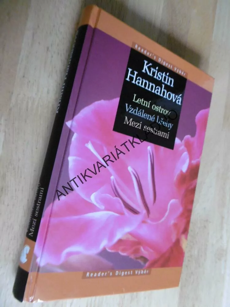 3X : KRISTIN HANNAHOVÁ, READERS DIGEST VÝBĚR, **an