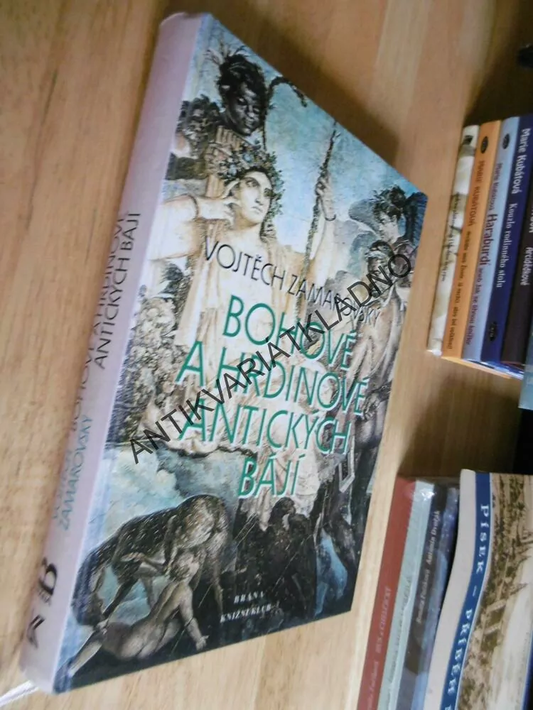 BOHOVÉ A HRDINOVÉ ANTICKÝCH BÁJÍ, VOJTĚCH ZAMAROVSKÝ