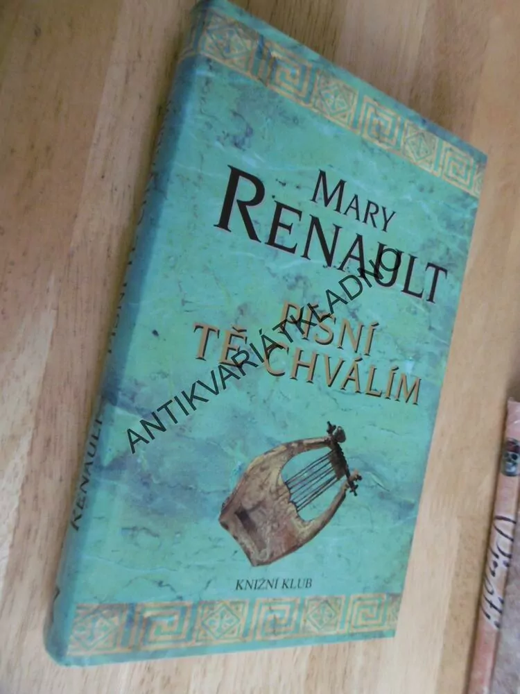 PÍSNÍ TĚ CHVÁLÍM, MARY RENAULT, **an