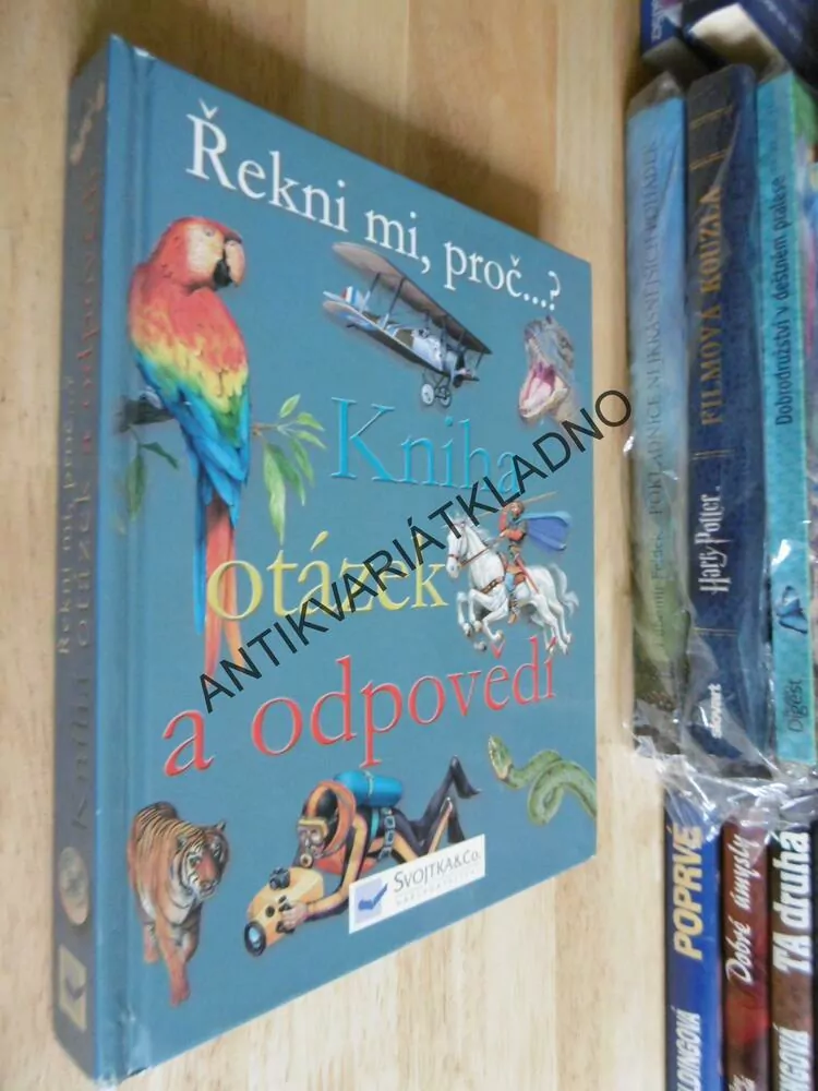 ŘEKNI MI, PROČ...? KNIHA OTÁZEK A ODPOVĚDÍ