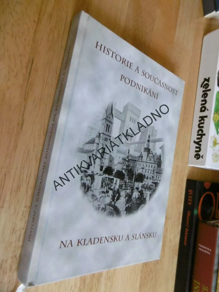 HISTORIE A SOUČASNOST PODNIKÁNÍ NA KLADENSKU A SLÁNSKU, **an