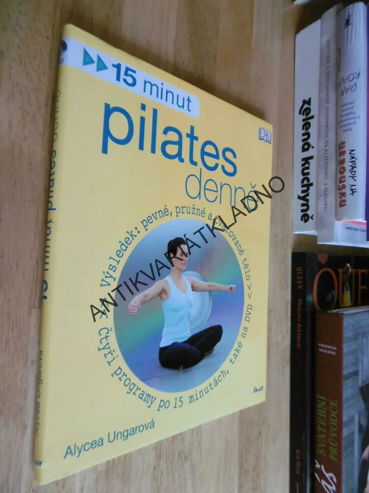 PILATES 15 MINUT DENNĚ, CVIKY PRO VŠECHNY ÚROVNĚ ZDATNOSTI, SPORT,CVIČENÍ+ DVD
