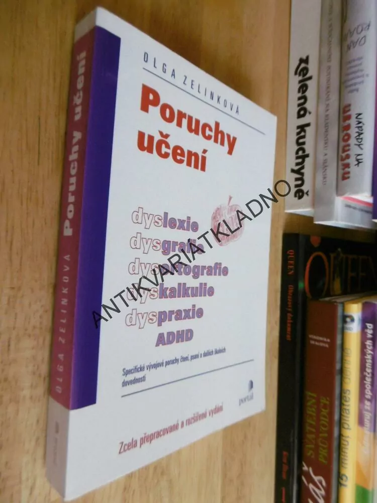 PORUCHY UČENÍ, OLGA ZELINKOVÁ, DYSLEXIE, DYSGRAFIE, DYSORTOGRAFIE, DYSKALKULIE, DYSPRAXIE, ADHD