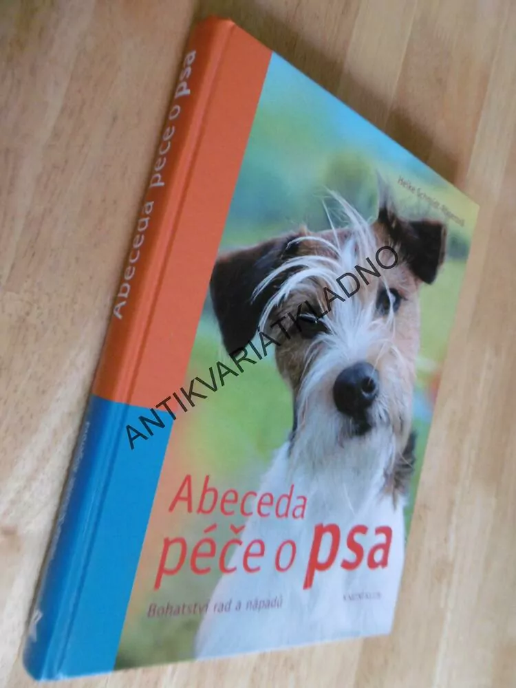 ABECEDA PÉČE O PSA, BOHATSTVÍ RAD A NÁPADŮ, SCHMIDT-RÖGEROVÁ, **an