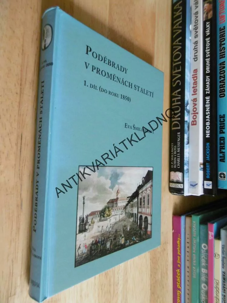 PODĚBRADY V PROMĚNÁCH STALETÍ, 1. DÍL DO ROKU 1850, ŠMILAUREOVÁ, **an