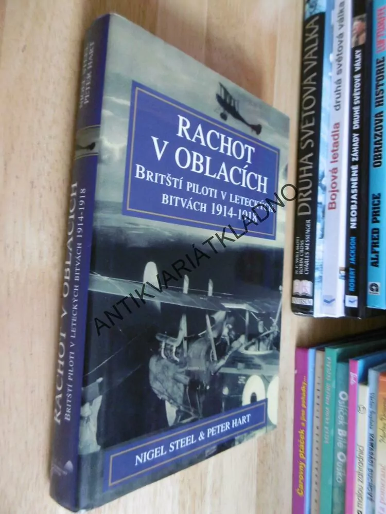 RACHOT V OBLACÍCH, BRITŠTÍ PILOTI V LETECKÝCH BITVÁCH 1914-18, STEEL, HART, **an