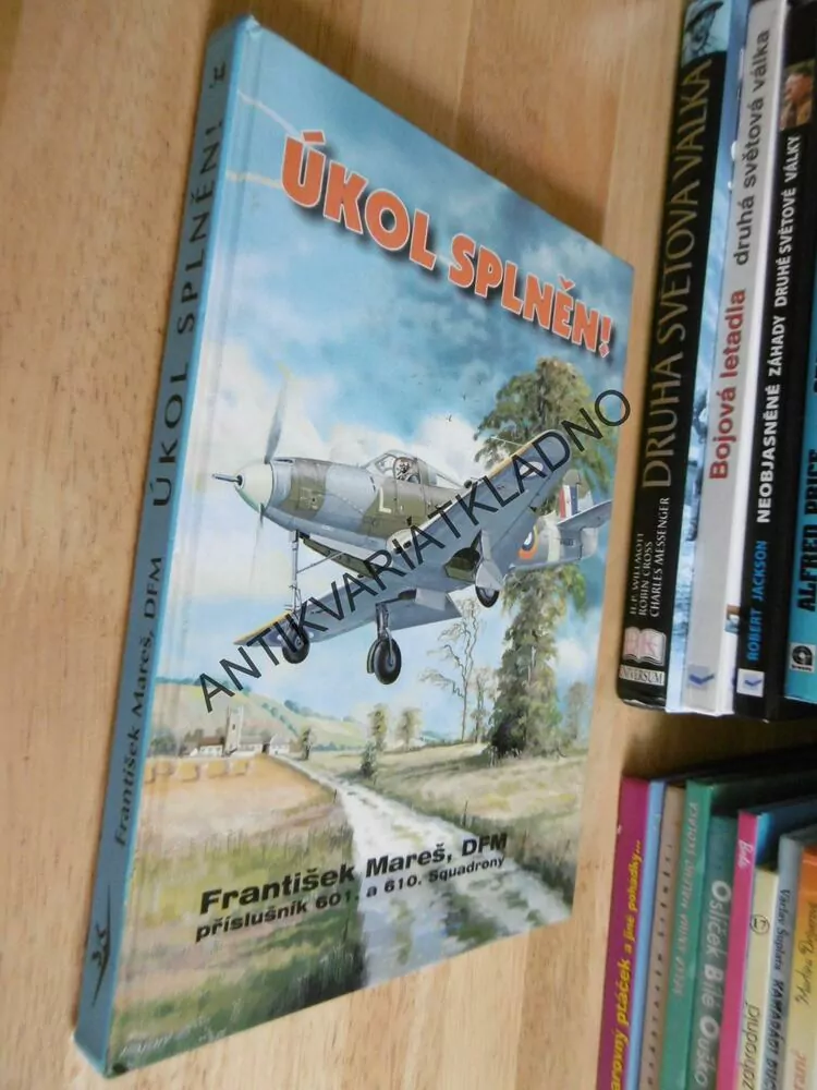 ÚKOL SPLNĚN! FRANTIŠEK MARERŠ, DFM, 601 A 610. SQUADRONY