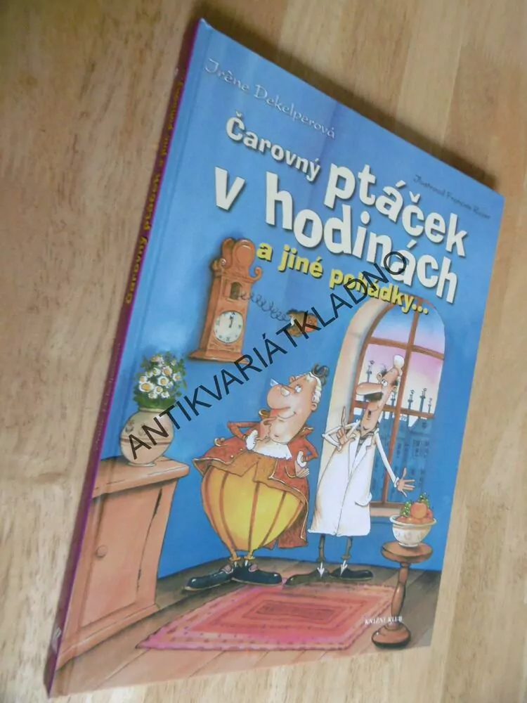 ČAROVNÝ PTÁČEK V HODINÁCH A JINÉ POHÁDKY..., DEKELPEROVÁ, RUYER, **an