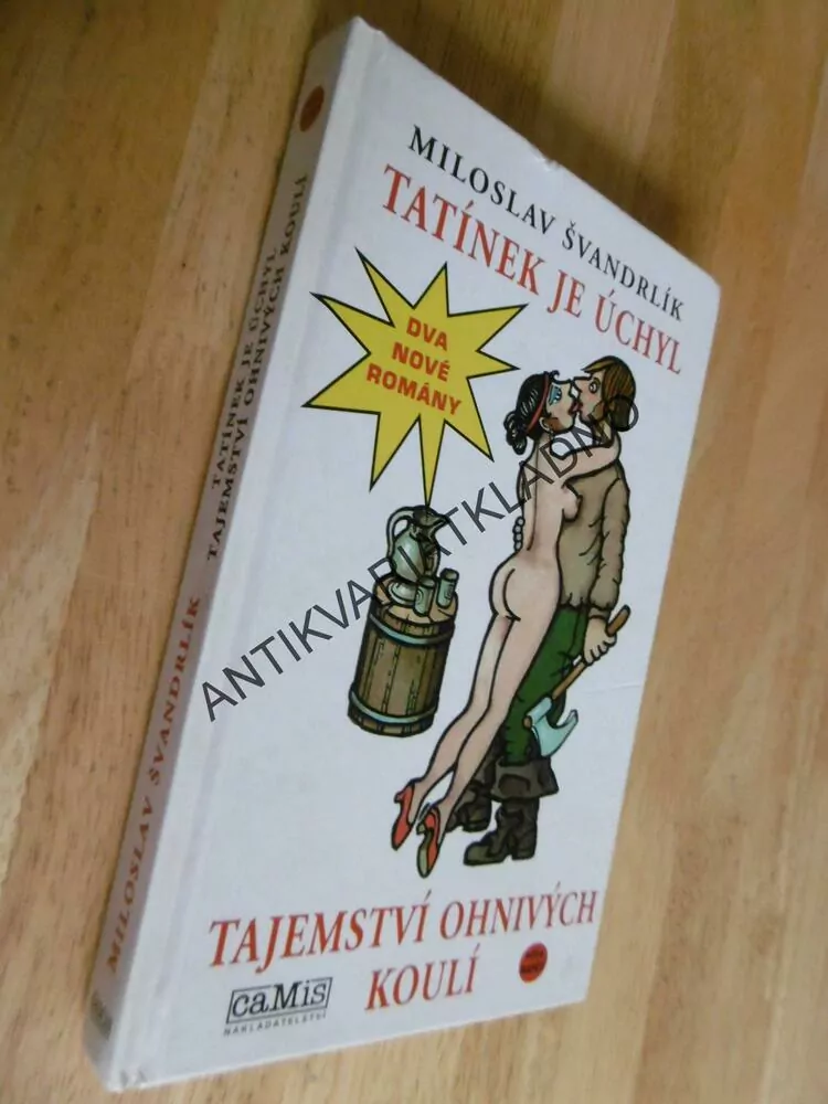 TATÍNEK JE ÚCHYL, TAJEMSTVÍ OHNIVÝCH KOULÍ, ŠVANDRLÍK, NEPRAKTA, **an