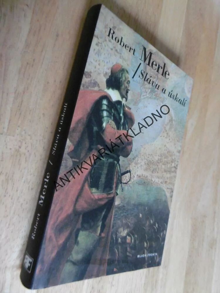 SLÁVA A ÚSKALÍ, ROBERT MERLE