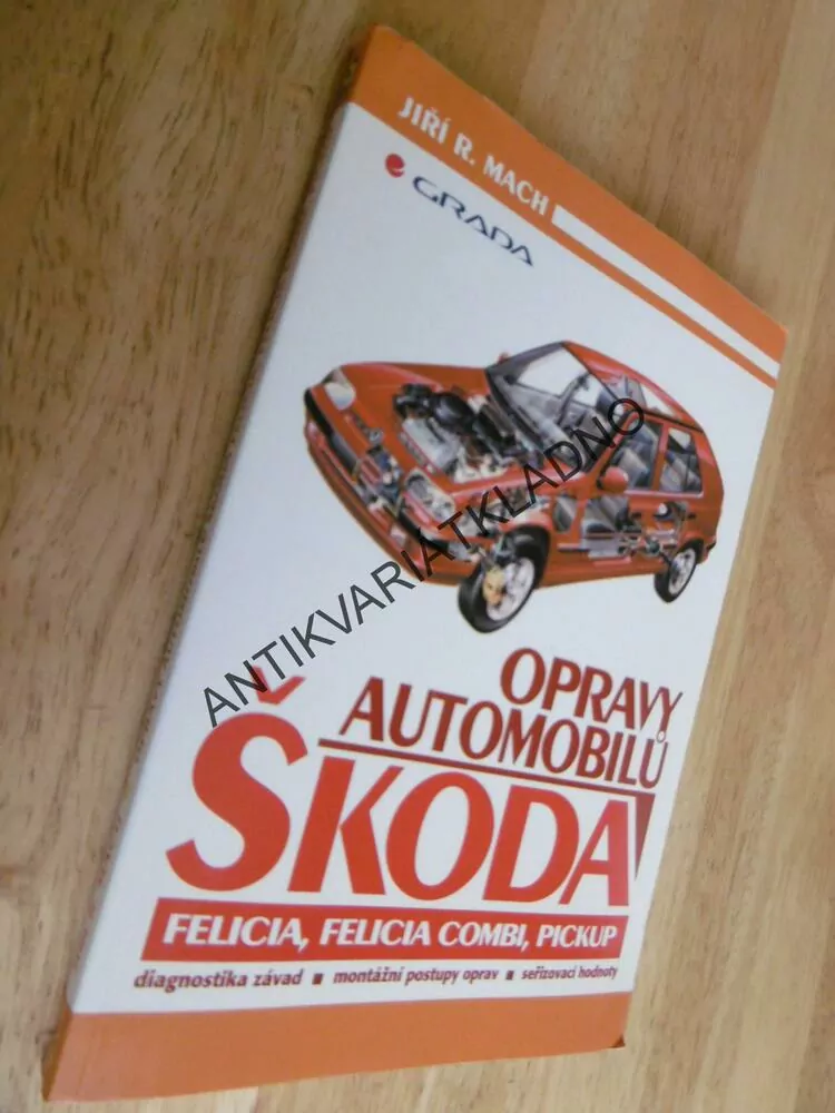 OPRAVY AUTOMOBILŮ ŠKODA FELICIA, COMBI, PICKUP, DIAGNOSTIKA ZÁVAD, POSTUPY OPRAV, **an