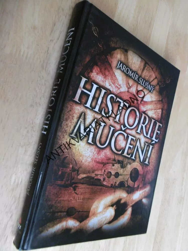 HISTORIE MUČENÍ, JAROMÍR SLUŠNÝ