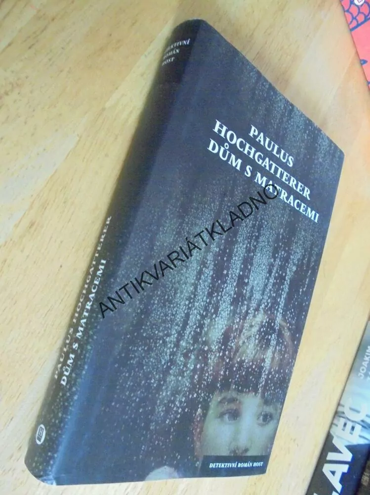 DŮM S MATRACEMI, PAULUS HOCHGATTERER, THRILER, **an