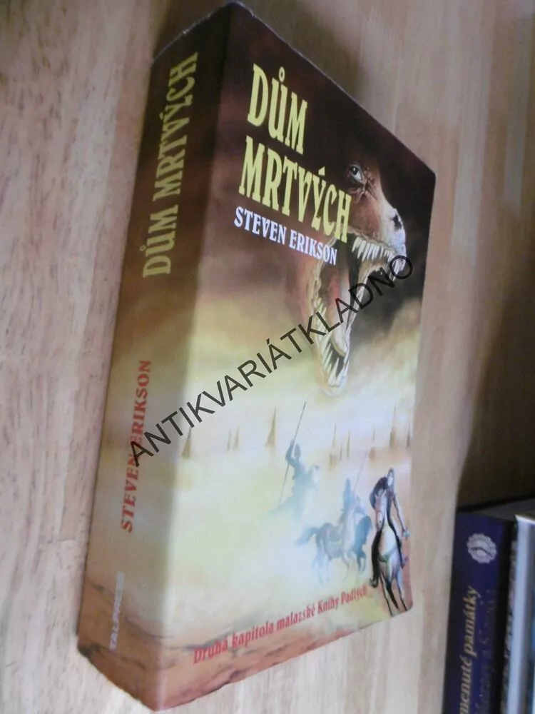DŮM MRTVÝCH, STEVEN ERIKSON