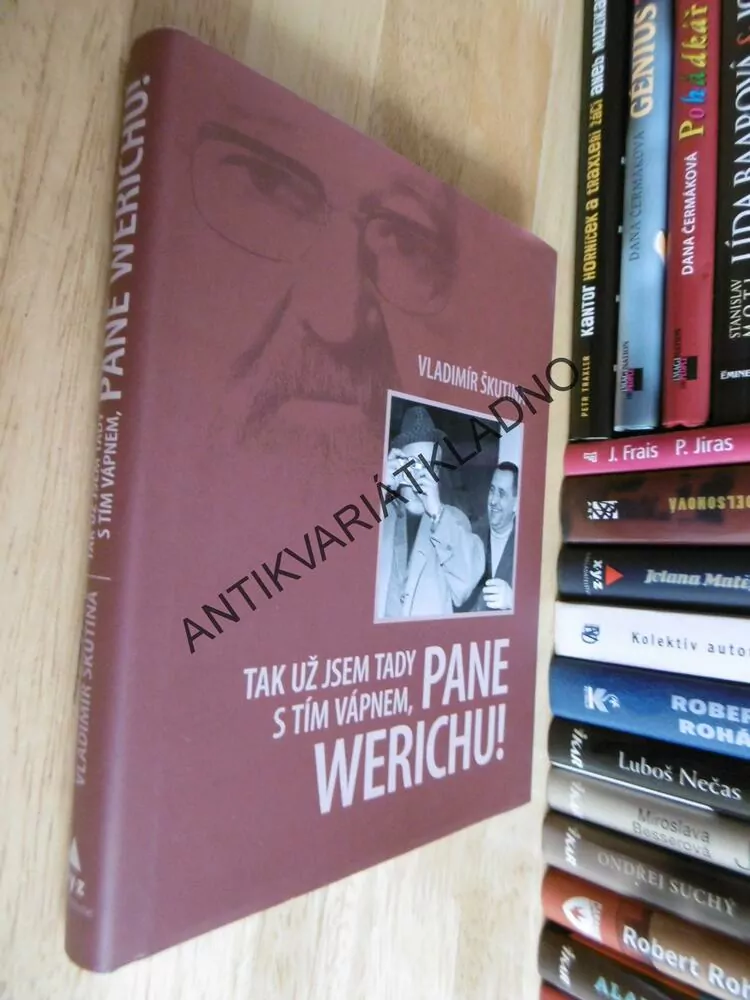 TAK UŽ JSEM TADY S TÍM VÁPNEM, PANE  WERICHU! ŠKUTINA, **an
