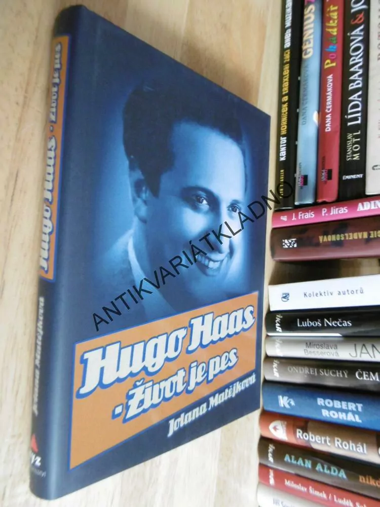 HUGO HAAS- ŽIVOT JE PES, JOLANA MATĚJKOVÁ, **an