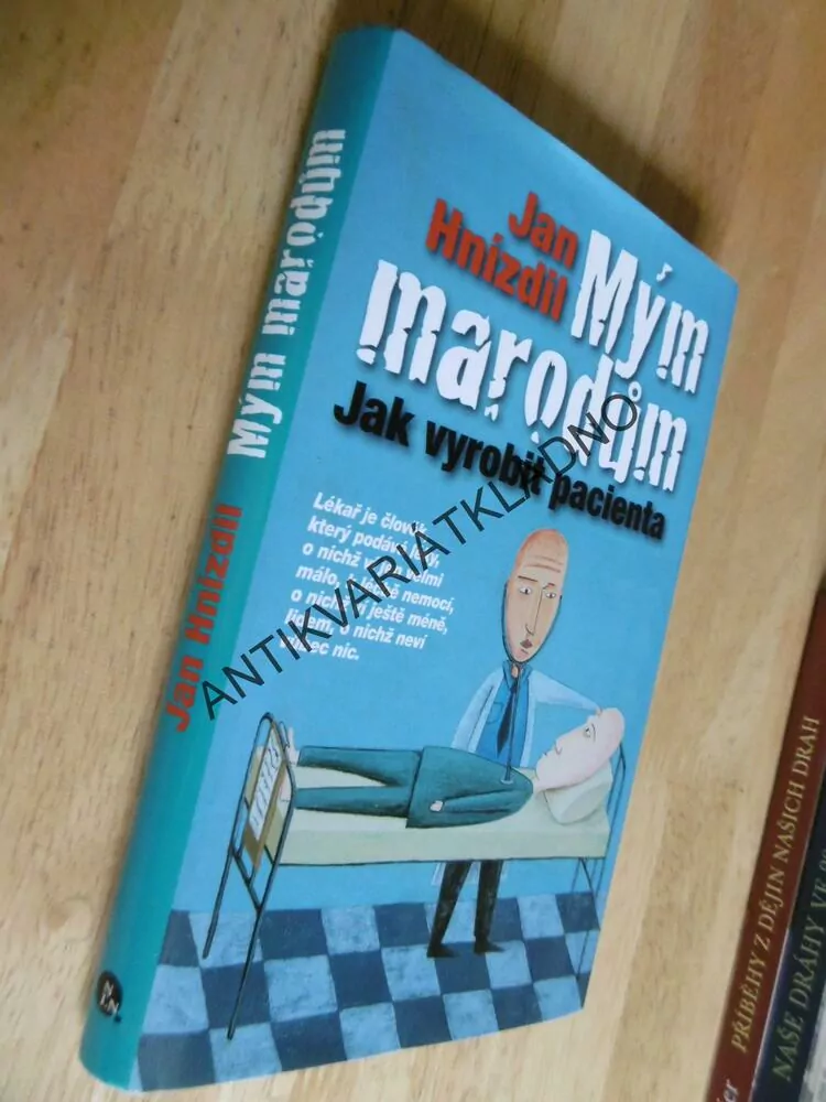 MÝM MARODŮM, JAK VYROBIT PACIENTA, JAN HNÍZDIL, **an