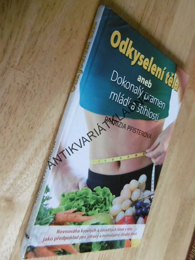 ODKYSELENÍ TĚLA ANEB DOKONALÝ PRAMEN MLÁDÍ A ŠTÍHLOSTI, PFISTEROVÁ