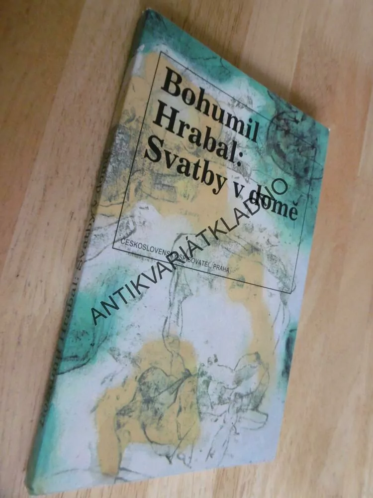 SVATBY V DOMĚ, BOHUMIL HRABAL, **an