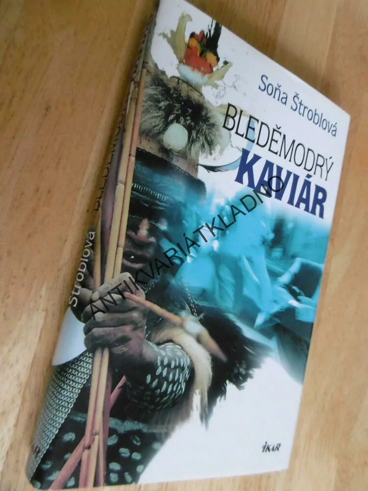 BLEDĚMODRÝ KAVIÁR, SOŇA ŠTROBLOVÁ, **an