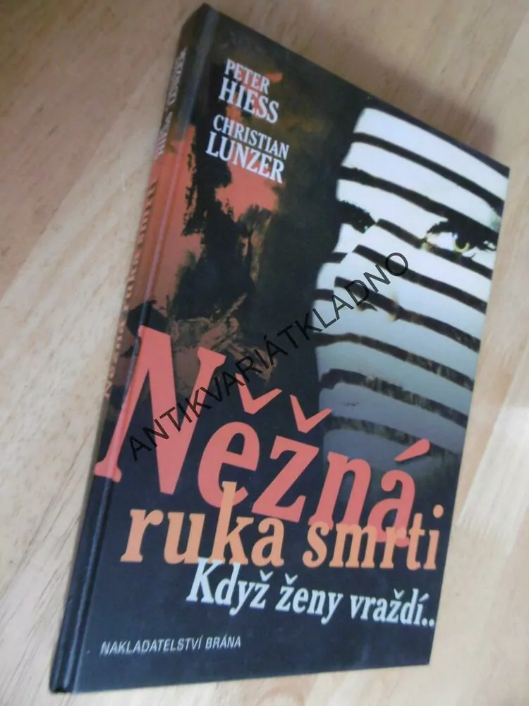 NĚŽNÁ RUKA SMRTI, KDYŽ ŽENY VRAŽDÍ, HIESS, LUNZER, **an