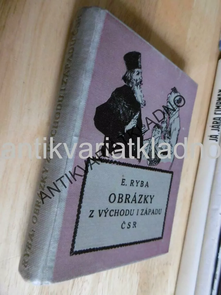 OBRÁZKY Z VÝCHODU I ZÁPADU ČSR, E. RYBA, **an