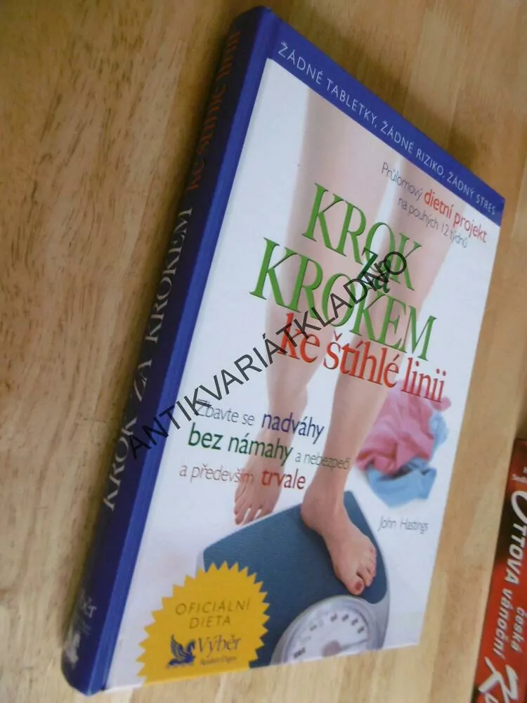 KROK ZA KROKEM KE ŠTÍHLÉ LINII, JOHN HASTINGS, DIETA NA 12 TÝDNŮ, **an
