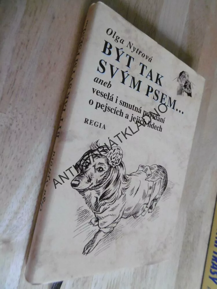 BÝT TAK SVÝM PSEM... ANEB VESELÁ I SMUTNÁ POVÍDÁNÍ O PEJSCÍCH A LIDECH, NYTROVÁ, **an