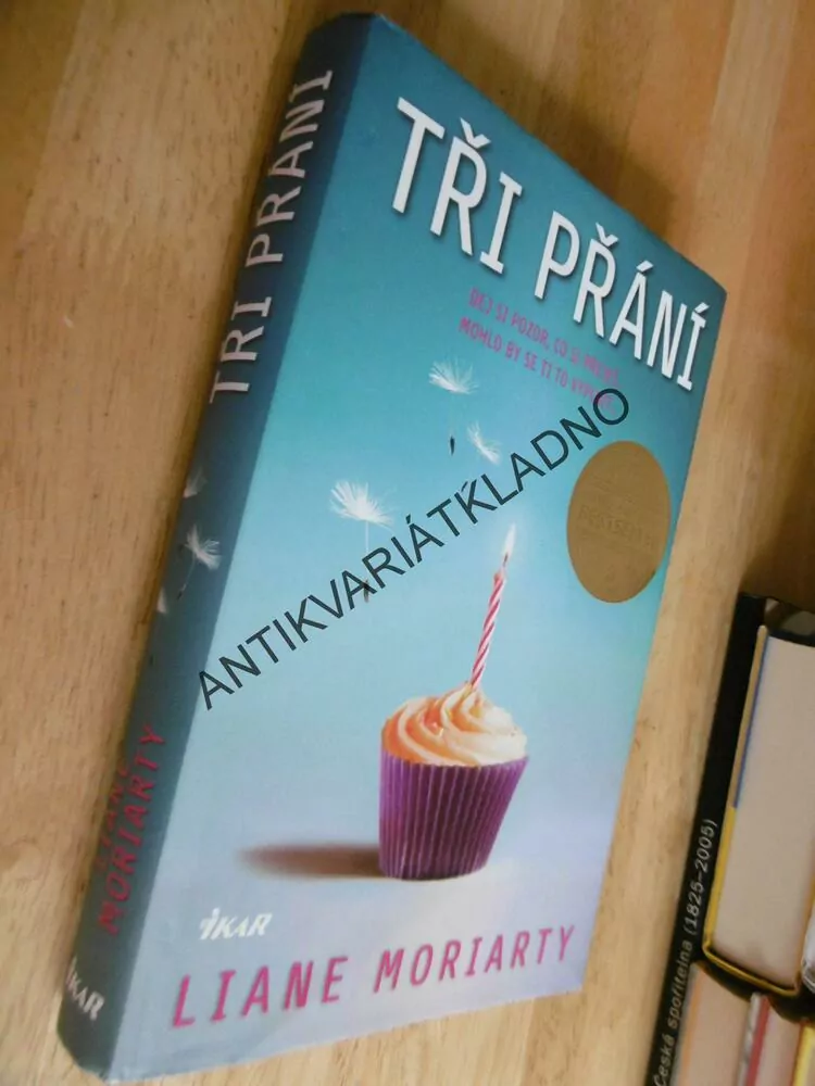 TŘI PŘÁNÍ, LIANE MORIARTY, **an