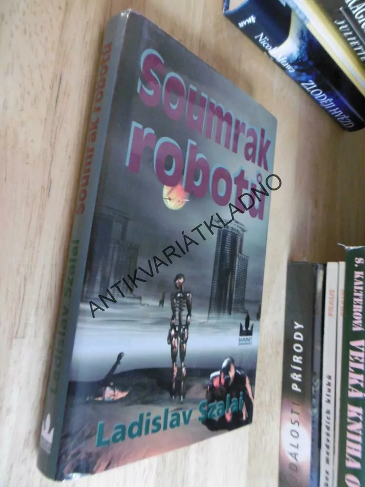 SOUMRAK ROBOTŮ, LADISLAV SZALAI, **an