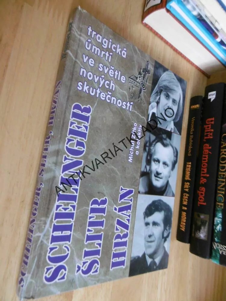 SCHELINGER, ŠLITR, HRZÁN, TRAGICKÁ ÚMRTÍ VE SVĚTLE NOVÝCH SKUTEČNOSTÍ, ZÍTKO