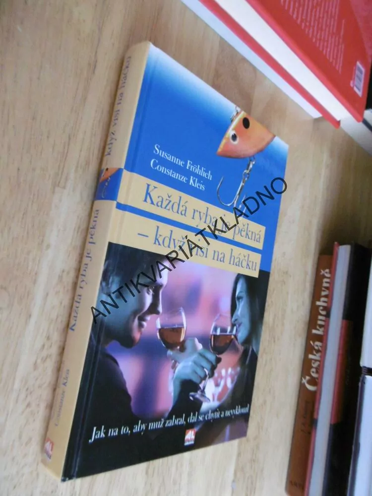 KAŽDÁ RYBA JE PĚKNÁ- KDYŽ VISÍ NA HÁČKU, FRÖHLICH, KLEIS, **an