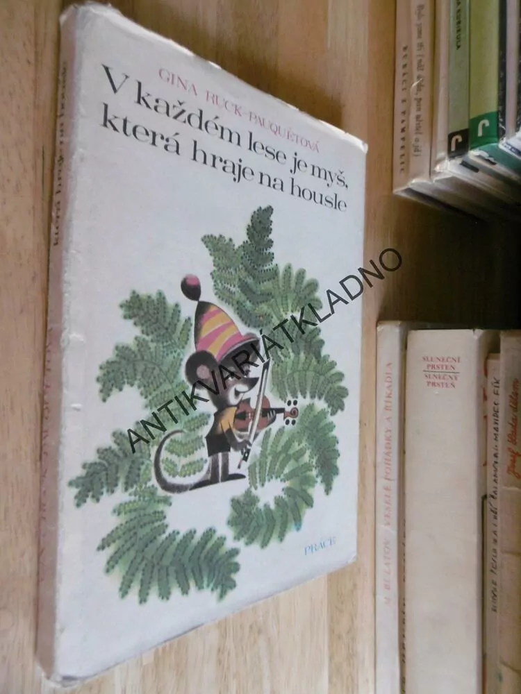 V KAŽDÉM LESE JE MYŠ, KTERÁ HRAJE NA HOUSLE, GINA RUCK-PAUQUETOVÁ, ZDENĚK MILER, 1974, **an