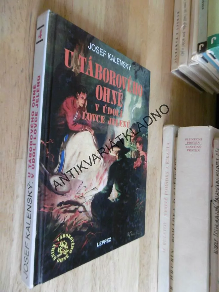 U TÁBOROVÉHO OHNĚ, V ÚDOLÍ LOVCE JELENŮ, JOSEF KALENSKÝ, NOVÁK
