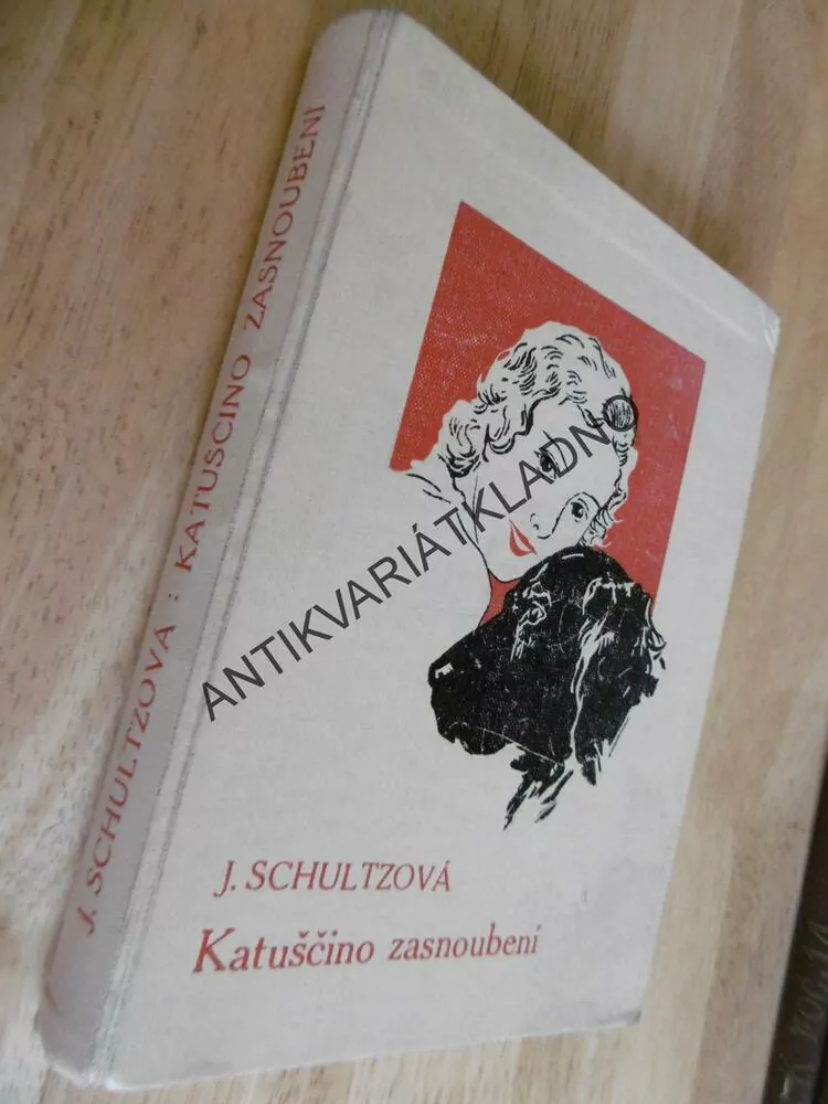 KATUŠČINO ZASNOUBENÍ, J. SCHULTZOVÁ,JIŘÍ WOWK, **an