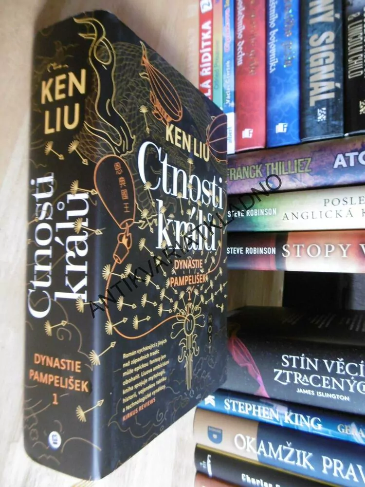 CTNOSTI KRÁLŮ, KEN LIU, DYNASTIE PAMPELIŠEK 1.,