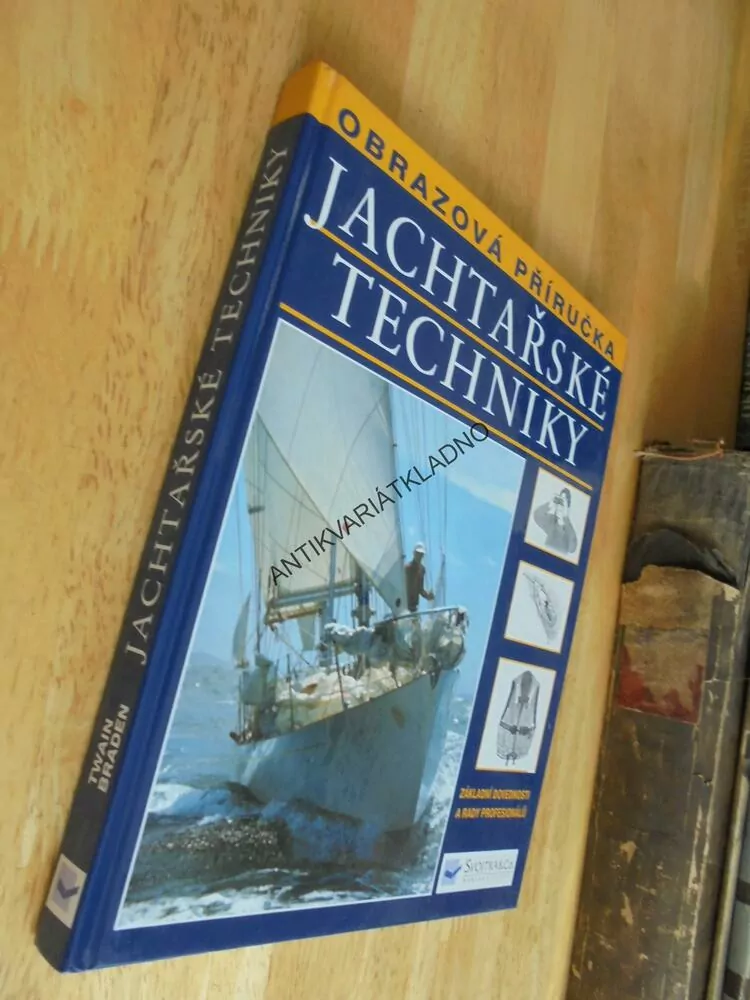 JACHTAŘSKÉ TECHNIKY, OBRAZOVÁ PŘÍRUČKA, LOĎ, JACHTA, MOŘE