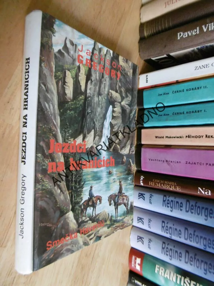 JEZDCI NA HRANICÍCH, SMEČKA HAVERILŮ, JACKSON GREGORY, WOWK, **an